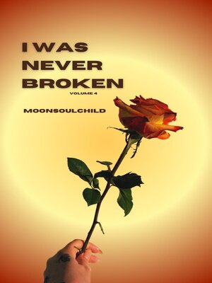 cover image of I Was Never Broken Volume 4